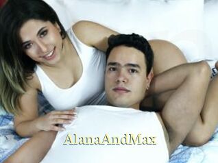 AlanaAndMax