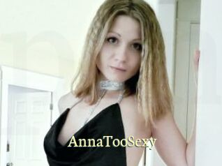 AnnaTooSexy