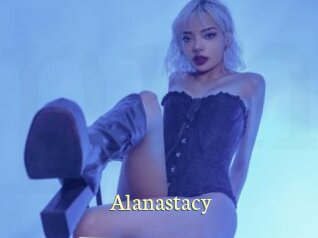 Alanastacy