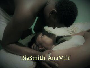 BigSmith_AnaMilf