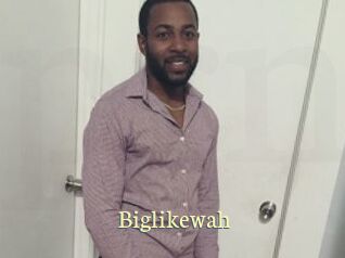 Biglikewah