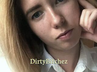 DirtyBitchez