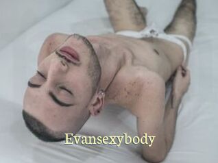 Evansexybody