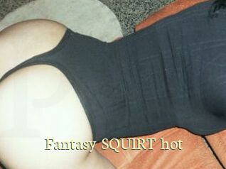 Fantasy_SQUIRT_hot