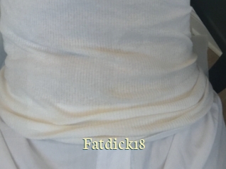 Fatdick18