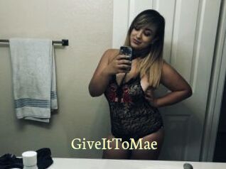 GiveItToMae