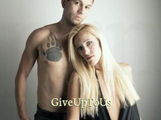 GiveUpToUs