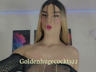 Goldenhugecockts22