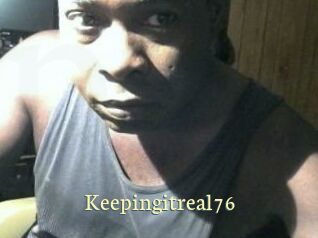 Keepingitreal76