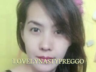 LOVELYNASTYPREGGO