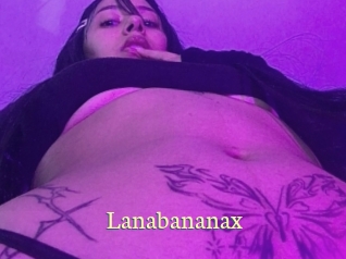 Lanabananax