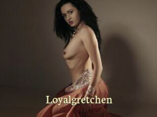 Loyalgretchen