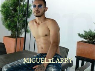 MIGUELxLARRY