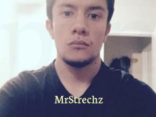 MrStrechz