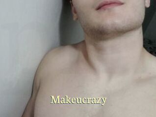 Makeucrazy