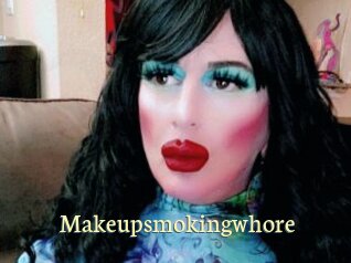 Makeupsmokingwhore