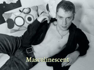 Masculinescent