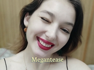 Megantease