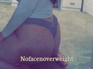 Nofacenoverweight