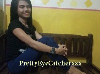 PrettyEyeCatcherxxx