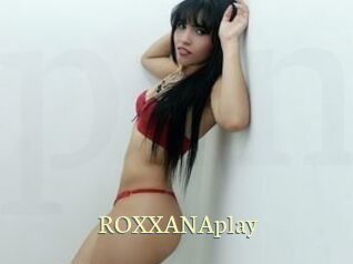 ROXXANAplay