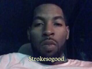 Strokesogood