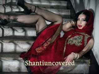 Shantiuncovered