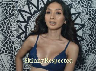 SkinnyRespected