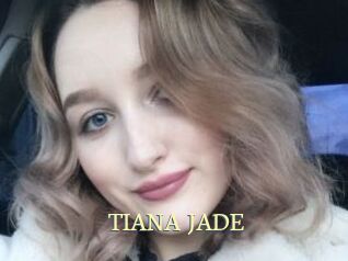 TIANA_JADE