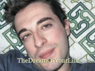 TheDreamOfYourLife