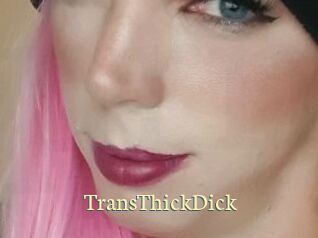 TransThickDick