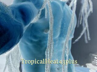 TropicalHeat43plus