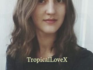 TropicalLoveX