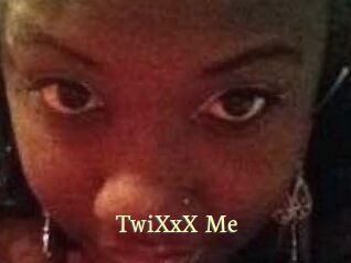 TwiXxX_Me