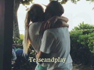 Teaseandplay