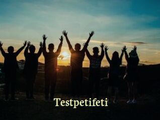 Testpetifeti