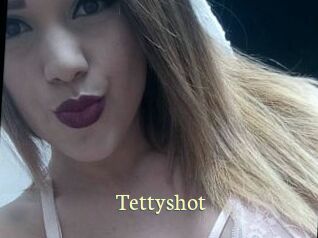 Tettyshot