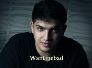 Wantmebad