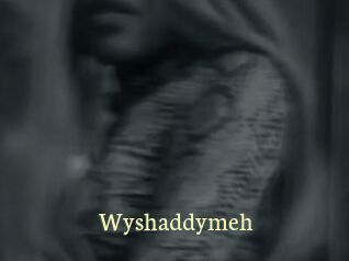 Wyshaddymeh